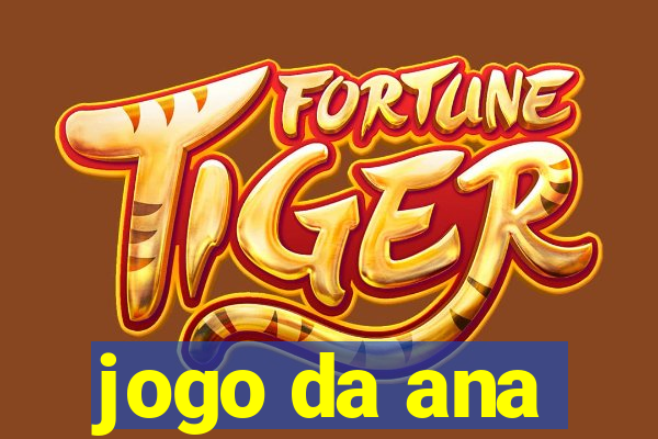 jogo da ana